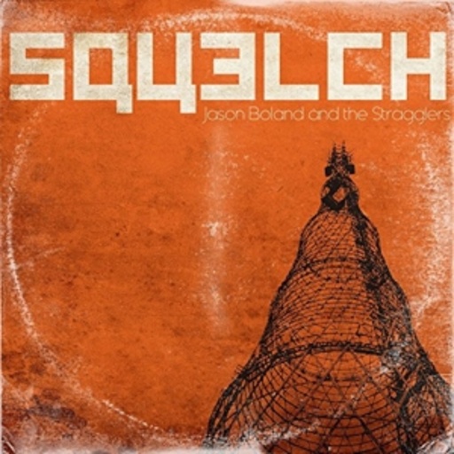 Jason Boland And The Stragglers – Squelch