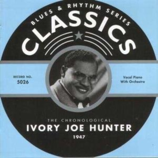 Ivory Joe Hunter – Classics 1947