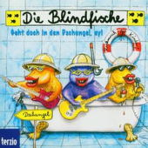 Die Blindfische – Geh doch in den Dschungel, ey!