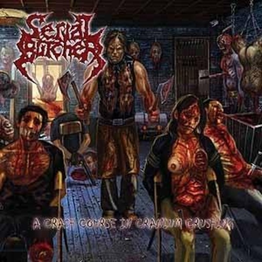 Serial Butcher – A Crash Course In Cranium