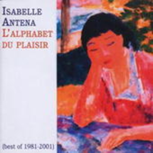 Isabelle Antena – L' Alphabet Du Plaisir - Best Of
