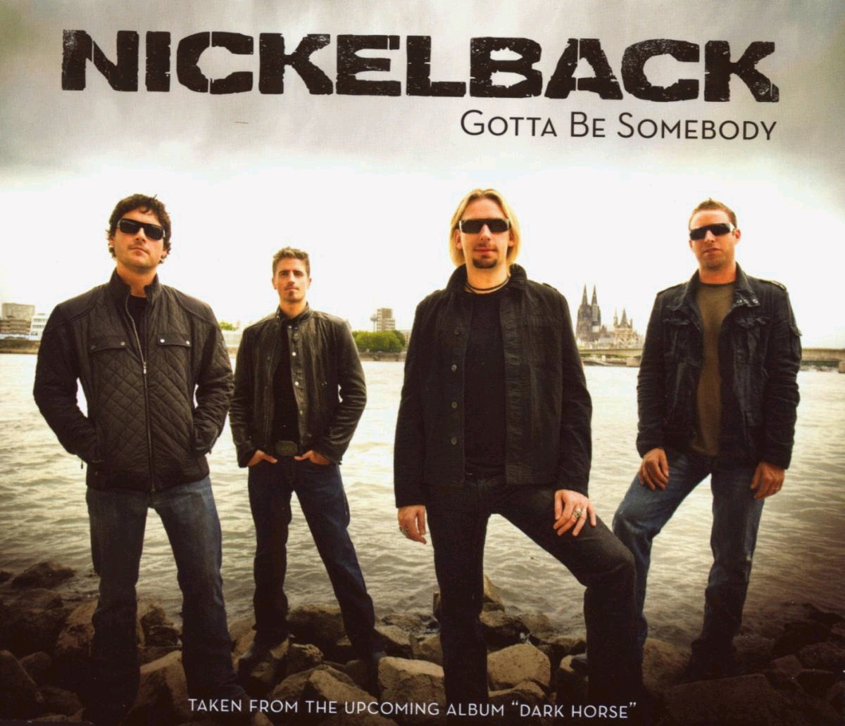 Nickelback – Gotta Be Somebody