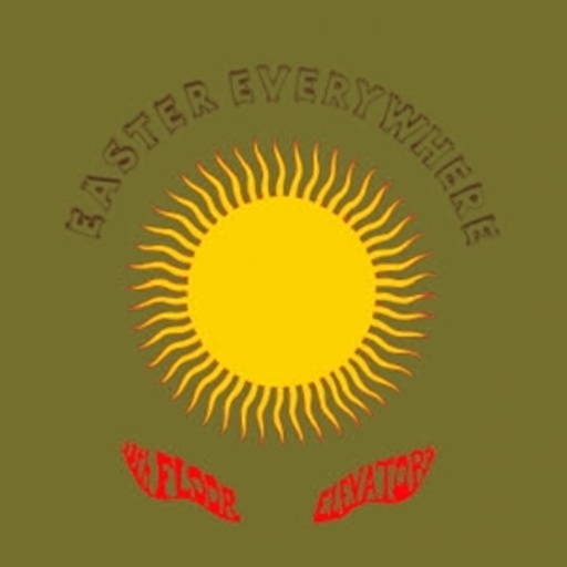 The 13th Floor Elevators – Easter Everywhere (Mono & Stereo)