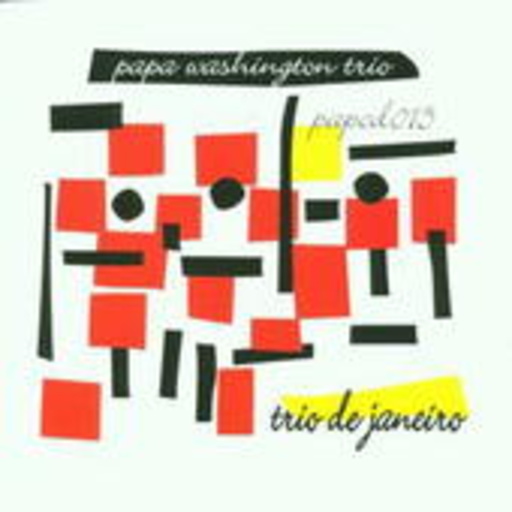 Papa Washington Trio – Trio De Janeiro