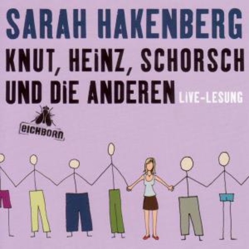 Sarah Hakenberg – Knut, Heinz, Schorsch und die anderen