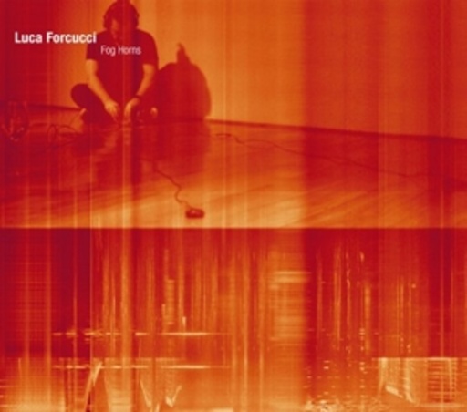 Luca Forcucci – Fog Horns
