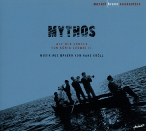 Munich Brass Connection – Mythos - Auf den Spuren von König Ludwig II.