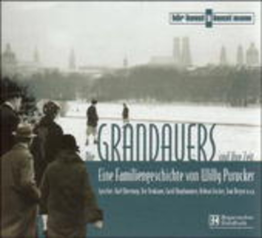 Diverse – Die Grandauers und ihre Zeit: Eine Familiengeschichte