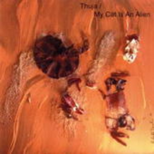 Thuja/My Cat Is An Alien – From The Earth To The Spheres #2