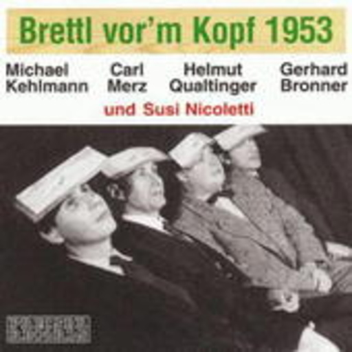 Michael Kehlmann/Carl Merz – Brettl vor'm Kopf 1953