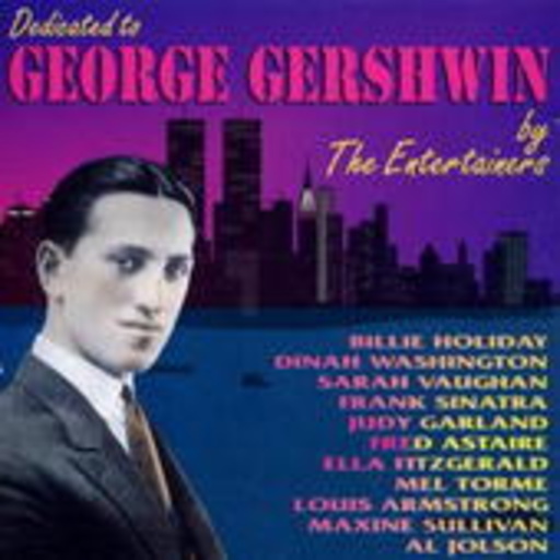 Dedicated To George Gershwin By The Entertainers
