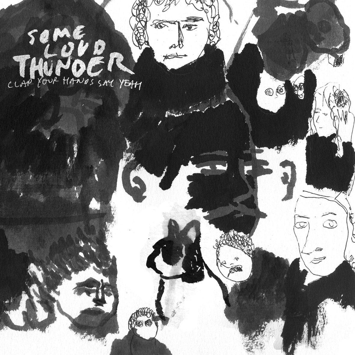 Clap Your Hands Say Yeah – Some Loud Thunder