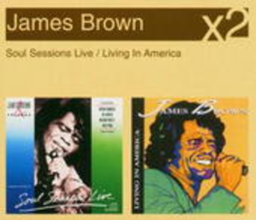James Brown – Soul Sessions Live/Living In America