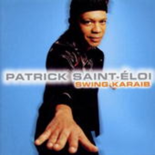 Patrick Saint-Éloi – Swing Karaib
