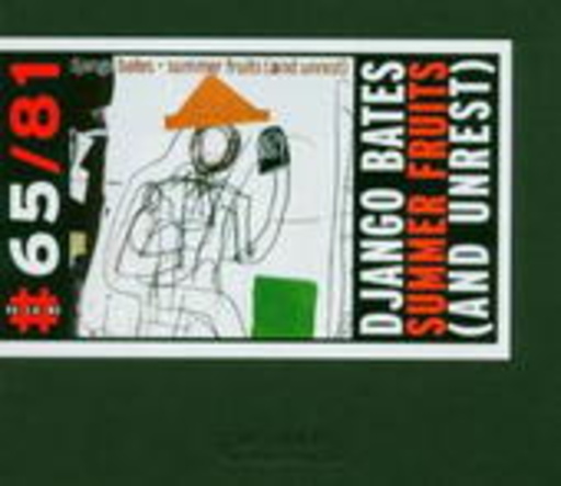 Django Bates – Summer Fruits (And Unrest)