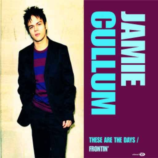 Jamie Cullum – These Are The Days/Frontin'
