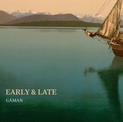 Gáman – Early And Late