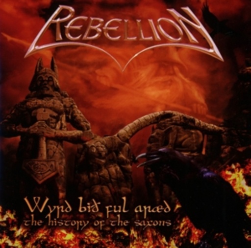 Rebellion – Wyrd Bio Ful Araed - The History Of The Saxons