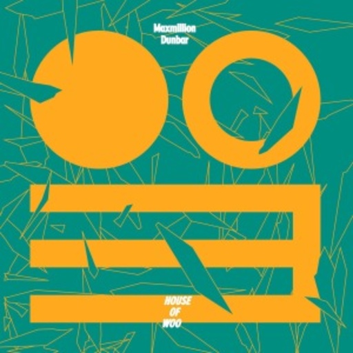 Maximillion Dunbar – House Of Woo