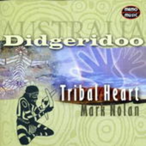 Mark Nolan – Australia Didgeridoo - Tribal Heart