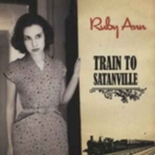 Ruby Ann – Train To Satansville