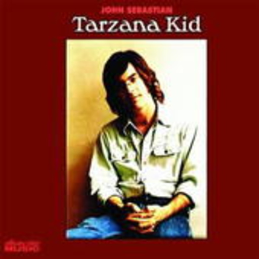 John Sebastian – Tarzana Kid