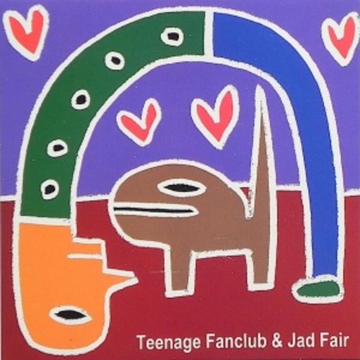 Teenage Fanclub & Jad Fair – Always In My Heart