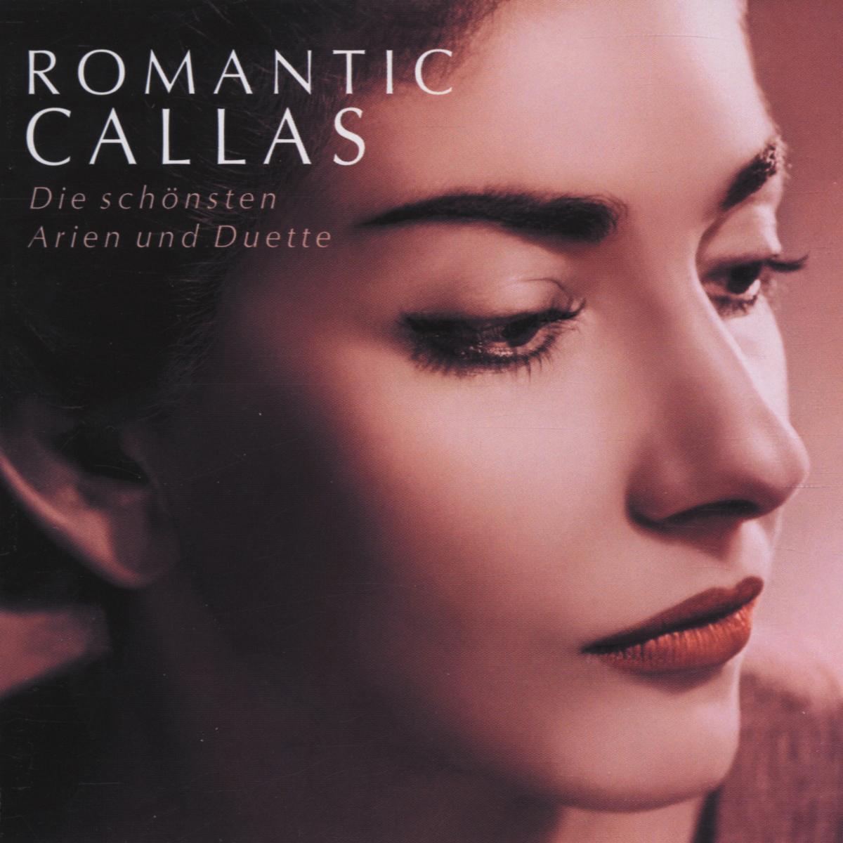 Maria Callas – Romantic Callas - Die schönsten Arien und Duette