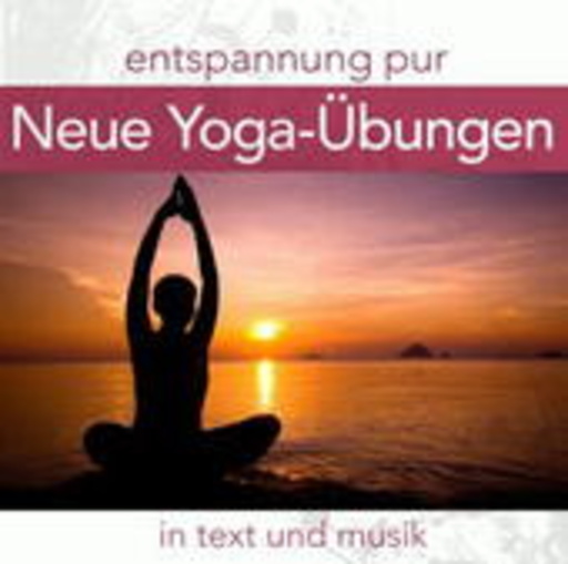 Abhoy Eichler – Entspannung Pur: Neue Yoga-Übungen in Text & Musik