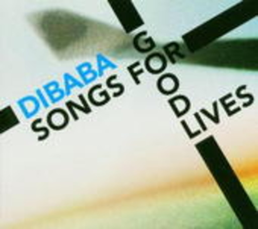 Dibaba – Songs For Good Lives