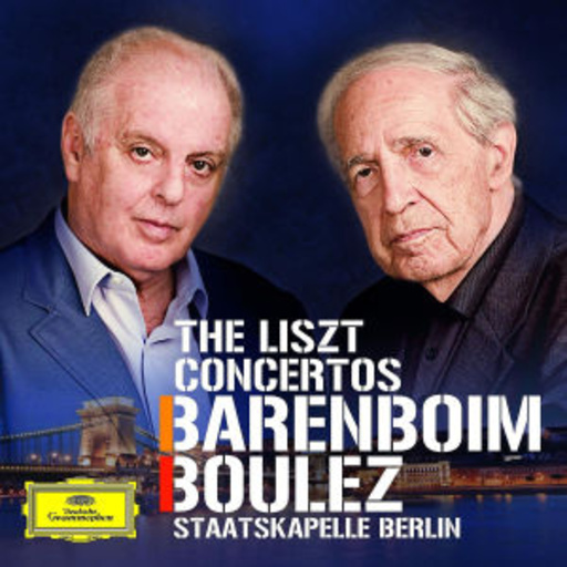 Daniel Barenboim/Pierre Boulez – The Liszt Concertos