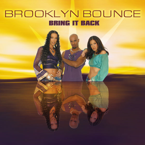 Brooklyn Bounce – Bring It Back