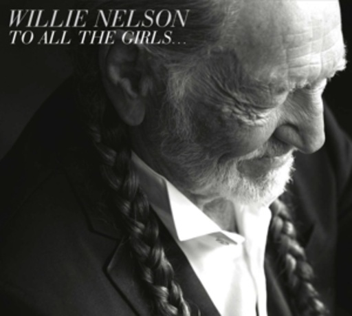Willie Nelson – To All The Girls...