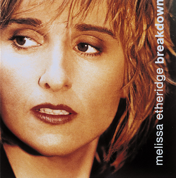 Melissa Etheridge – Breakdown