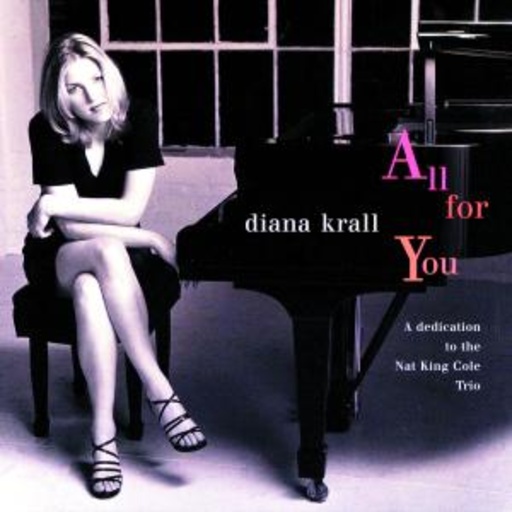Diana Krall – All For You (A Dedication To The Nat King Cole Trio)