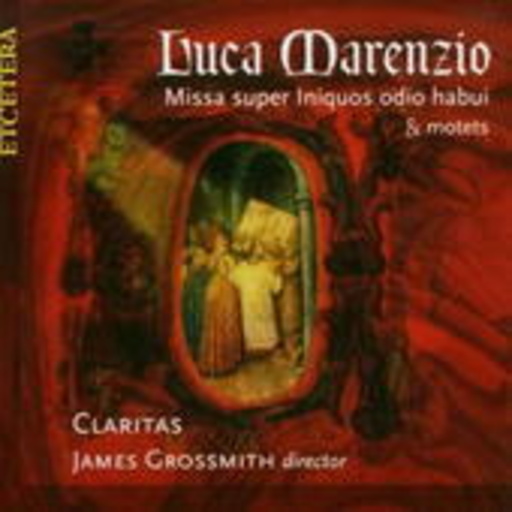 James Grossmith/Claritas – Missa Super Iniquos Odio Habui & Motets