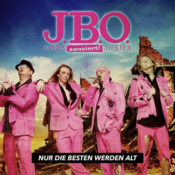 J.B.O. – Nur die Besten werden alt