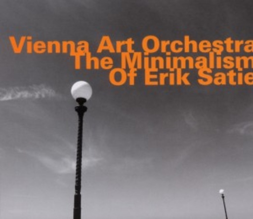 Vienna Art Orchestra – The Minimalism Of Erik Satie