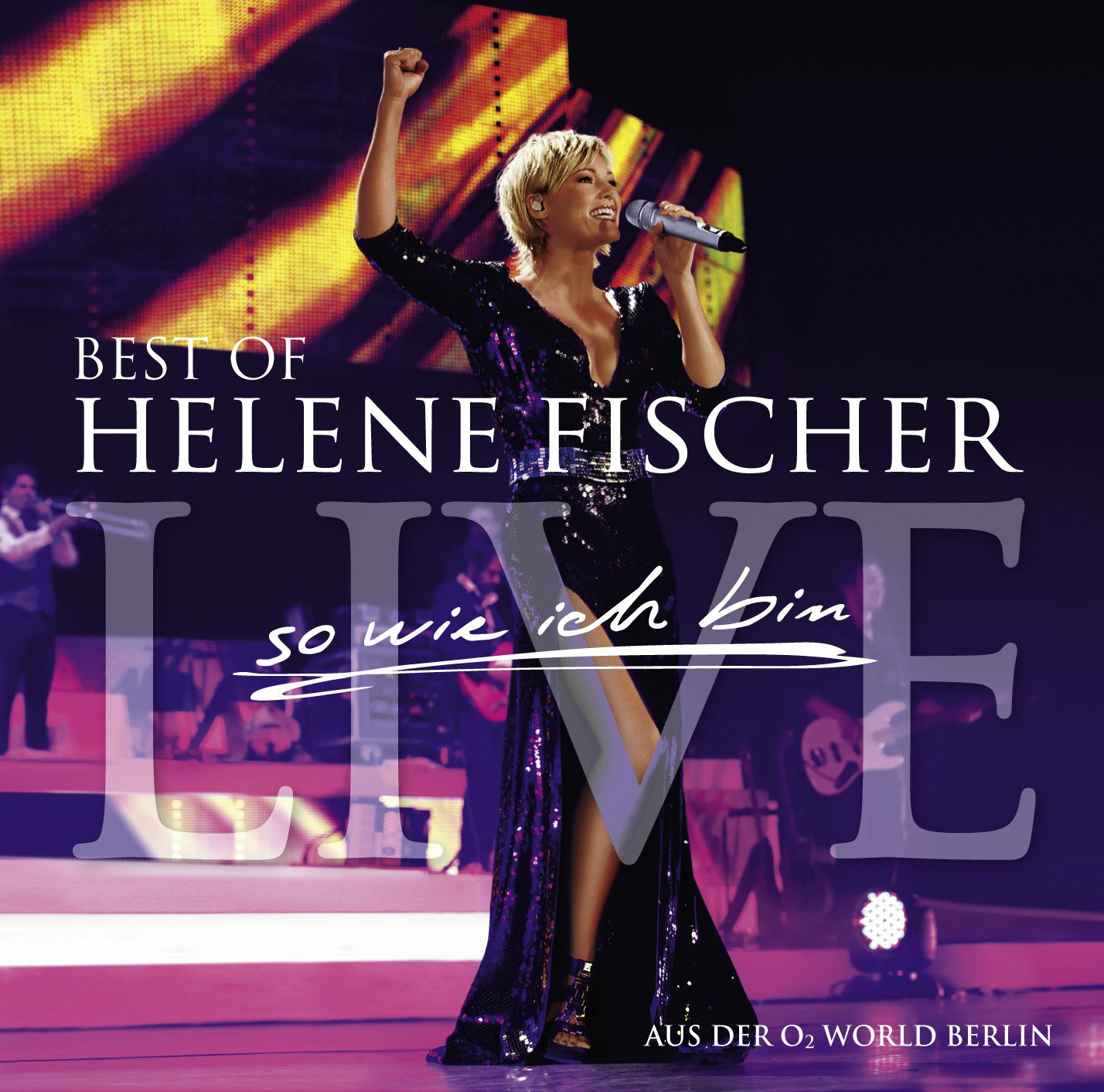 Helene Fischer – Best Of Live - So wie ich bin