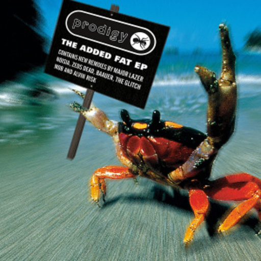 The Prodigy – Added Fat EP