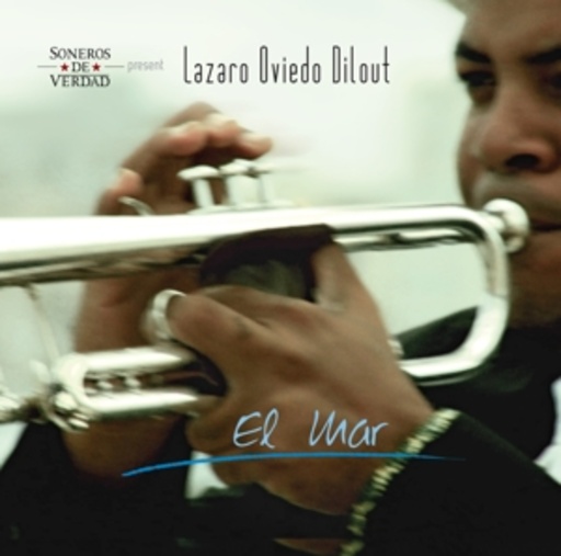 Lozaro Oviedo Dilout/Soneros De Verdad – El Mar
