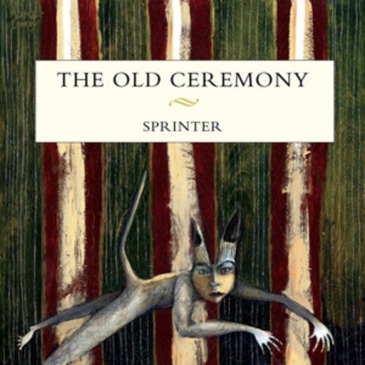 The Old Ceremony – Sprinter