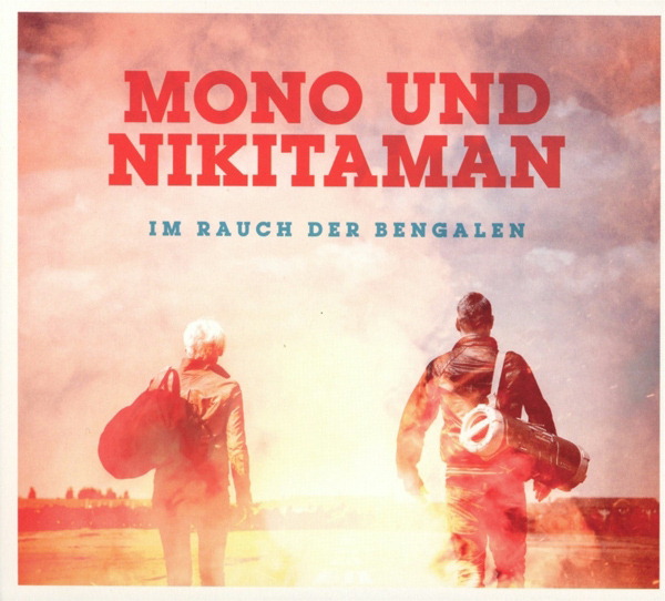 Mono & Nikitaman – Im Rauch der Bengalen