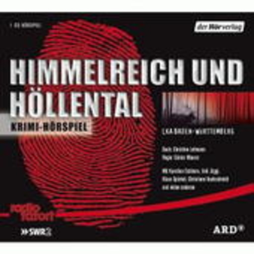 Karoline Eichhorn/Ueli Jäggi/Klaus Spürkel – Radio Tatort: Himmelreich und Höllental - LKA Baden-Württemberg