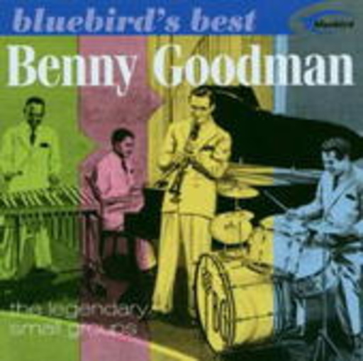 Benny Goodman – The Legendary Small Groups (Bluebird's Best)