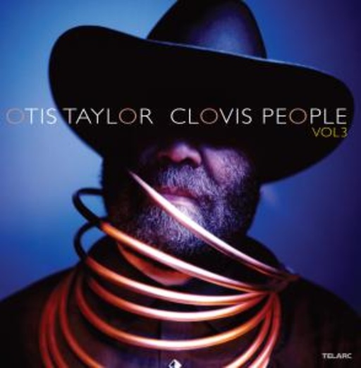 Otis Taylor – Clovis People - Vol. 3