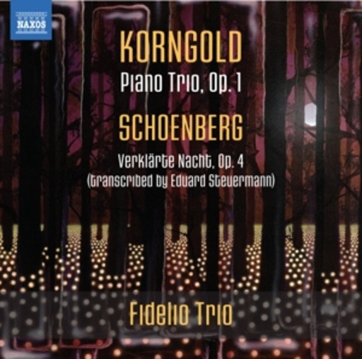Fidelio Trio – Piano Trio, Op.1/Verklärte Nacht, Op.4