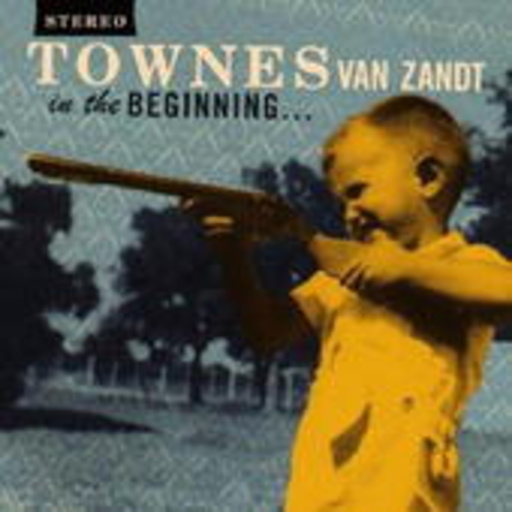 Townes Van Zandt – In The Beginning
