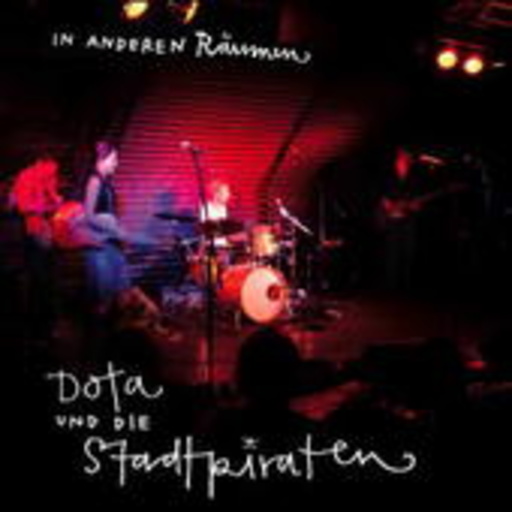 Dota & Die Stadtpiraten – In anderen Räumen