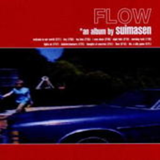 Suimasen – Flow